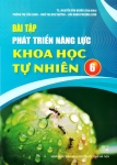 BÀI TẬP PHÁT TRIỂN NĂNG LỰC KHOA HỌC TỰ NHIÊN LỚP 6 (Theo chương trình GDPT mới)
